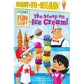 The Scoop on Ice Cream!: Ready-To-Read Level 3 - Paperback
