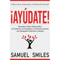 ¡Ayúdate!: Descubre Cómo Desarrollar el Carácter, la Conducta y la Perseverancia con Ejemplos Prácticos y Reales - Paperback