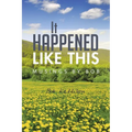 It Happened Like This: Musings by Bob - Paperback