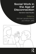 Social Work in the Age of Disconnection: Narrative Case Studies - Paperback