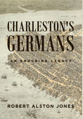 Charleston's Germans: An Enduring Legacy - Hardcover