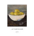 ...so I made lemonade - Hardcover