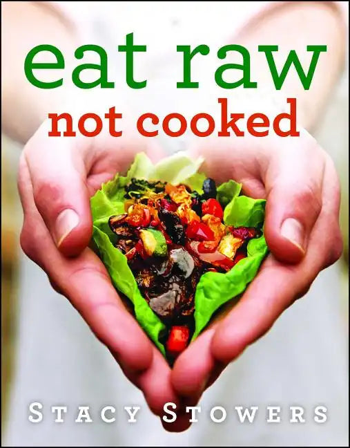 Eat Raw, Not Cooked - Paperback