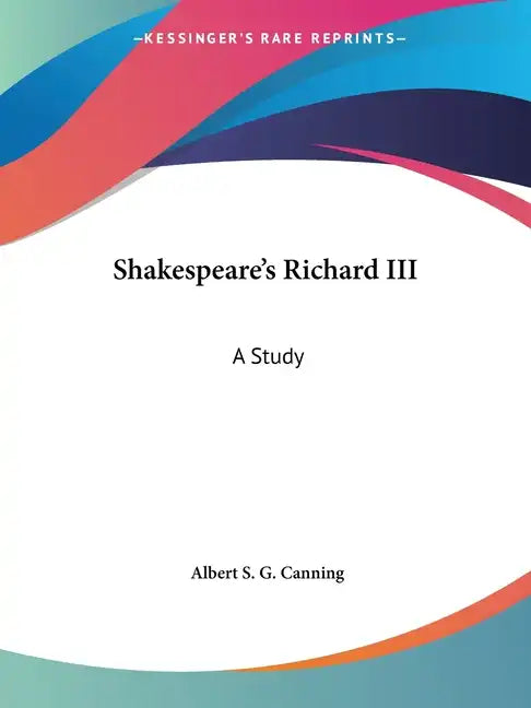 Shakespeare's Richard III: A Study - Paperback