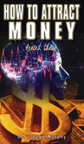 How to Attract Money, Revised Edition - Hardcover