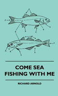 Come Sea Fishing With Me - Hardcover