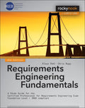 Requirements Engineering Fundamentals: A Study Guide for the Certified Professional for Requirements Engineering Exam - Foundation Level - Ireb Compli - Paperback
