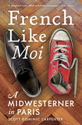 French Like Moi: A Midwesterner in Paris - Hardcover