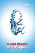El Agua Diamante, una Consciencia - Paperback