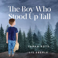 The Boy Who Stood Up Tall - Paperback