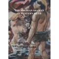 The Siberian Shaman In Western Myth - Paperback