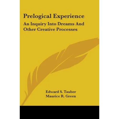 Prelogical Experience: An Inquiry Into Dreams and Other Creative Processes - Paperback