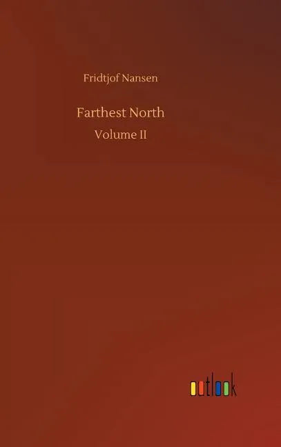 Farthest North - Hardcover