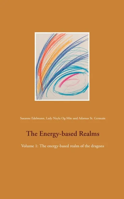 The Energy-based Realms: Volume 1: The energy-based realm of the dragons - Paperback