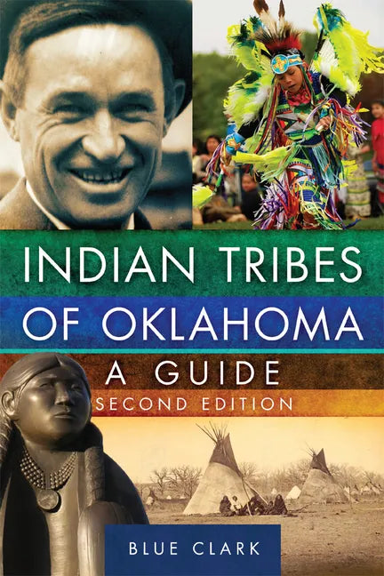 Indian Tribes of Oklahoma: A Guide, Second Edition - Paperback