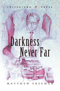 Darkness Never Far - Paperback