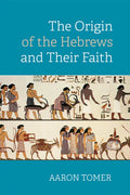 The Origin of the Hebrews and Their Faith - Paperback