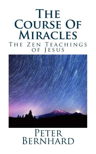 The Course Of Miracles: The Zen Teachings of Jesus - Paperback