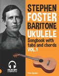 Stephen Foster - Baritone Ukulele Songbook for Beginners with Tabs and Chords Vol. 1 - Paperback