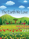 The Earth We Love - Hardcover