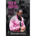 Rich in Purpose Poor in Pride: If Pride Comes Before a Fall, Then Humility Is the Launching Pad to Success! - Paperback