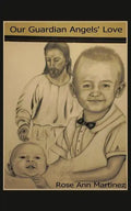 Our Guardian Angel's Love: Our Guardian Angels Watching Over Us - Paperback