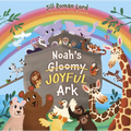 Noah's Gloomy Joyful Ark - Board Book