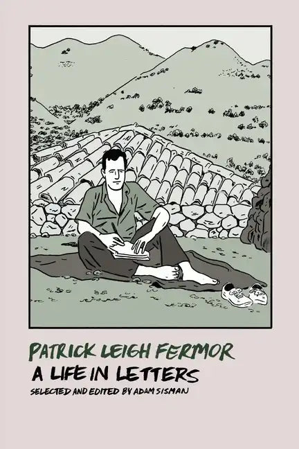 Patrick Leigh Fermor: A Life in Letters - Paperback