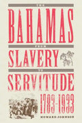 The Bahamas from Slavery to Servitude, 1783-1933 - Paperback