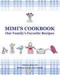 Mimi's Cookbook: Our Favorite Family Recipes - Paperback