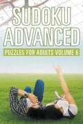 Sudoku Advanced: Puzzles for Adults Volume 6 - Paperback