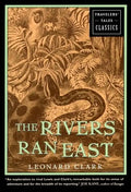 The Rivers Ran East: Travelers' Tales Classics - Hardcover