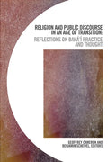 Religion and Public Discourse in an Age of Transition: Reflections on Bahá'í Practice and Thought - Paperback