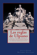 Las reglas de Ulpiano: texto latino-español, estudio introductorio y notas explicativas - Paperback