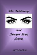 The Awakening and Selected Short Stories - Paperback