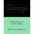 Tracings: Writing Art, 1975-2020 - Paperback