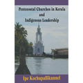 Pentecostal Churches in Kerala and Indigenous Leadership - Paperback