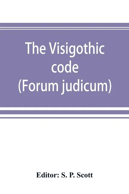 The Visigothic code (Forum judicum) - Paperback