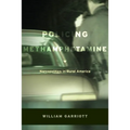 Policing Methamphetamine: Narcopolitics in Rural America - Paperback