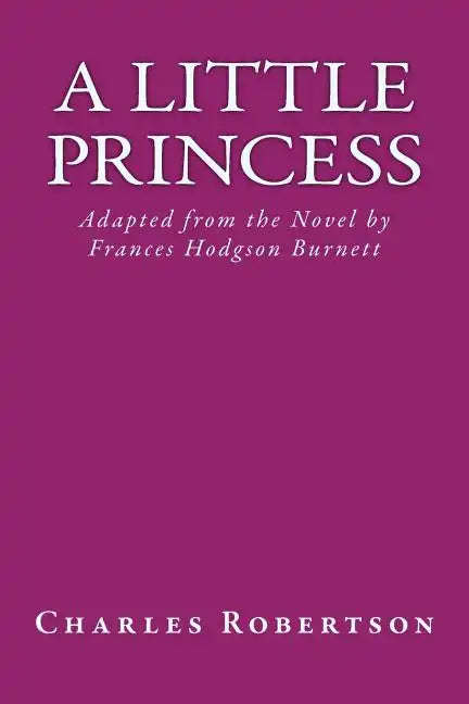 A Little Princess: Adapted from the Novel by Frances Hodgson Burnett - Paperback