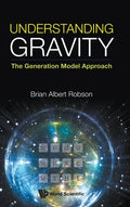 Understanding Gravity: The Generation Model Approach - Hardcover
