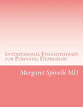 Interpersonal Psychotherapy for Perinatal Depression: A Guide for Treating Depression During Pregnancy and the Postpartum Period - Paperback