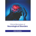 Clinical Biomarkers of Neurological Disorders - Hardcover