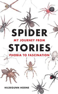 Spider Stories: My Journey from Phobia to Fascination - Paperback