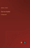 The Iron Puddler: in large print - Hardcover