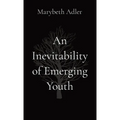 An Inevitability of Emerging Youth - Paperback