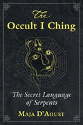 The Occult I Ching: The Secret Language of Serpents - Paperback