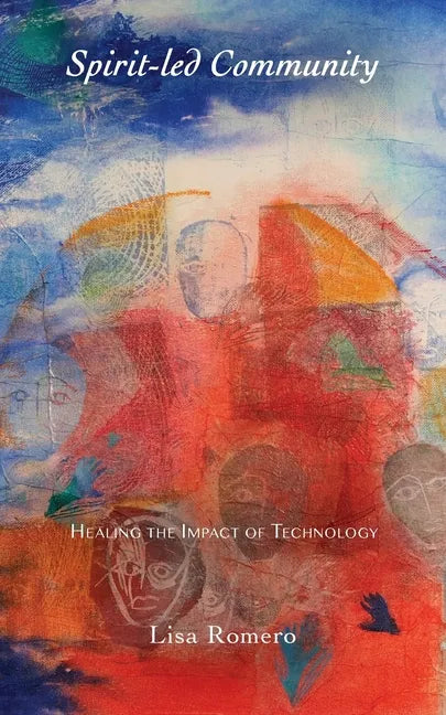 Spirit-led Community: Healing the Impact of Technology - Paperback