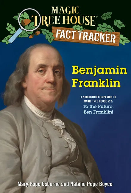Benjamin Franklin: A Nonfiction Companion to Magic Tree House #32: To the Future, Ben Franklin! - Paperback