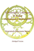 A Descriptive Catalogue of Indian Astronomical Instruments - Hardcover